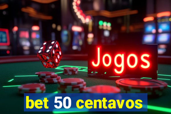 bet 50 centavos